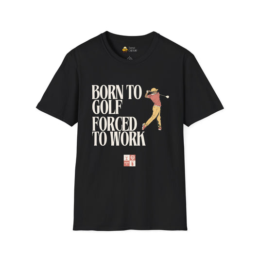 Men's 'Born to Golf, Forced to Work' Softstyle T-Shirt