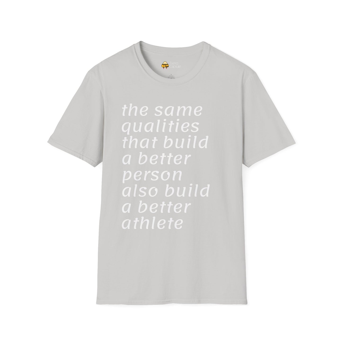 Inspirational Better Person & Athlete Softstyle T-Shirt