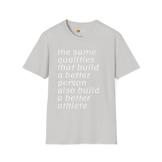 Inspirational Better Person & Athlete Softstyle T-Shirt