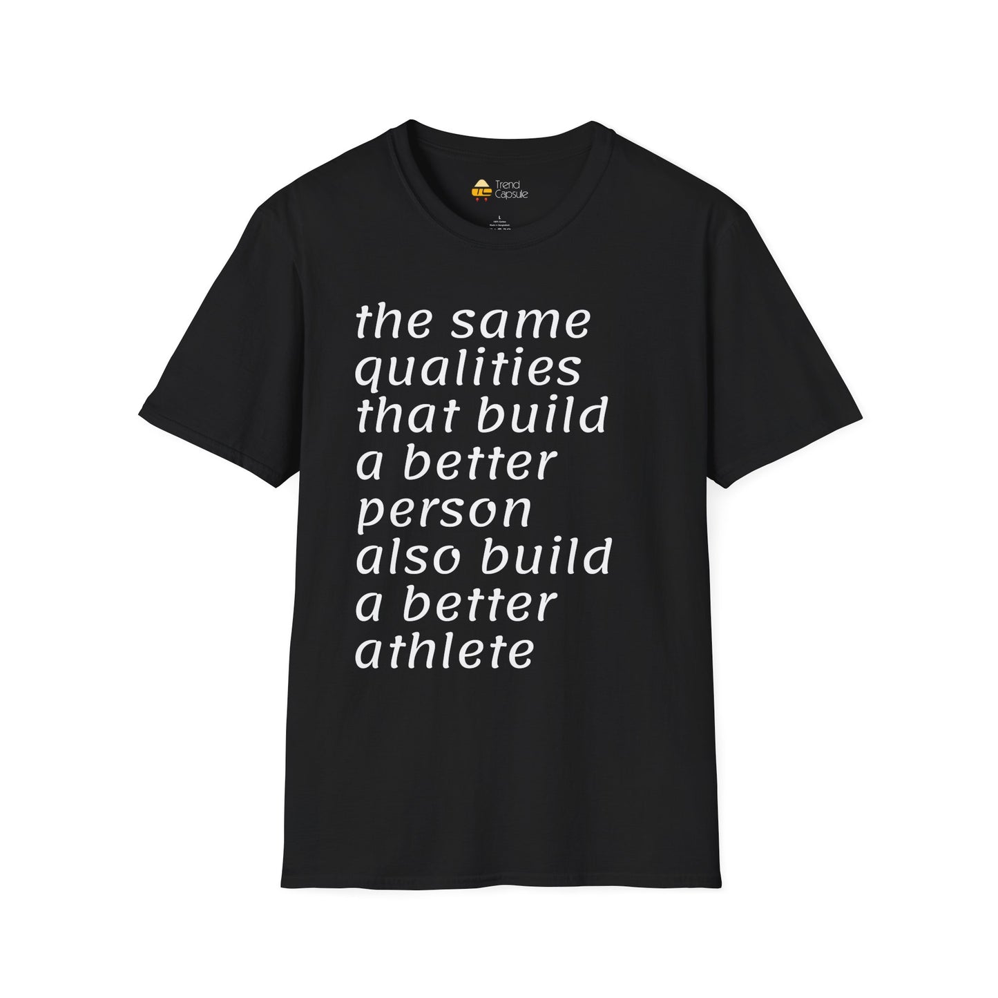 Inspirational Better Person & Athlete Softstyle T-Shirt