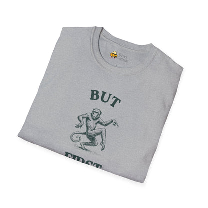 But First Dance Monkey Softstyle T-Shirt