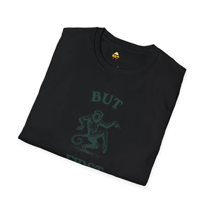 But First Dance Monkey Softstyle T-Shirt