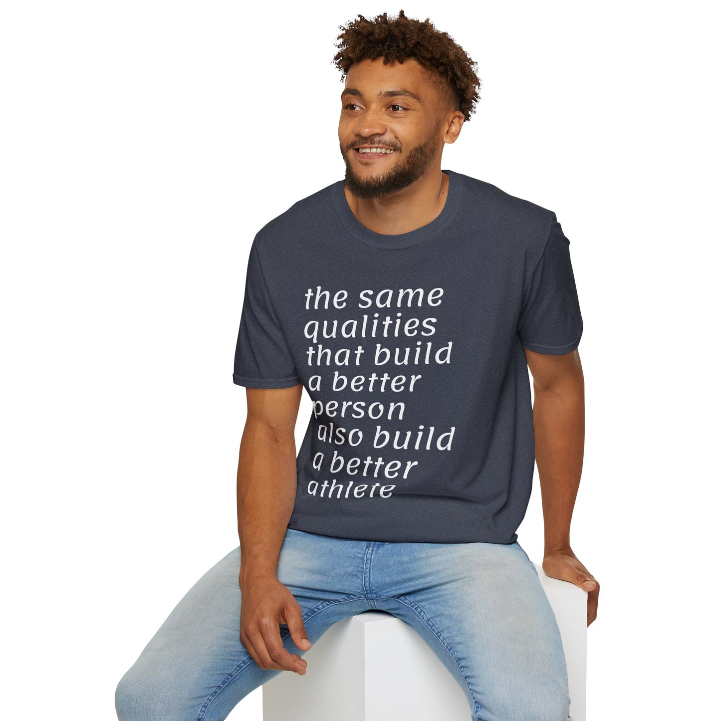 Inspirational Better Person & Athlete Softstyle T-Shirt