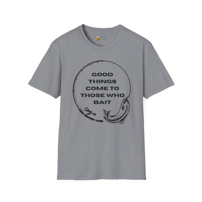 Fishing "Good Things Come to Those Who Bait" Softstyle T-Shirt
