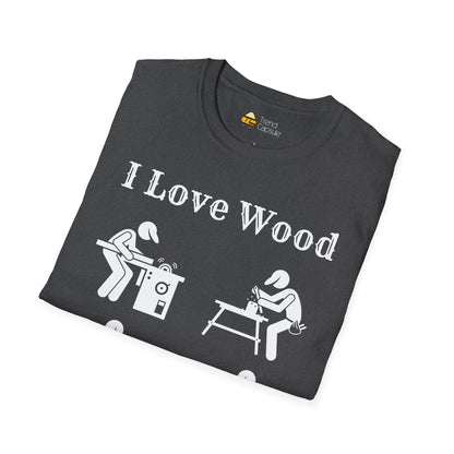 I Love Wood for Craftsmen Softstyle T-Shirt