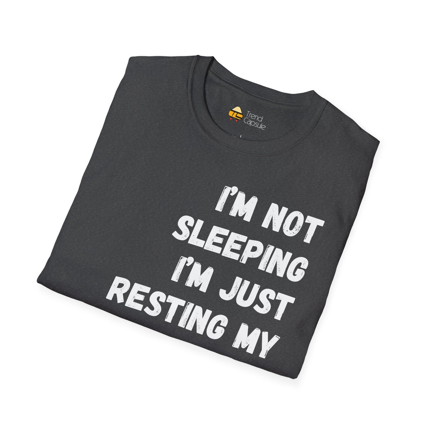 "I'm Not Sleeping, I'm Just Resting My Eyes" T-Shirt