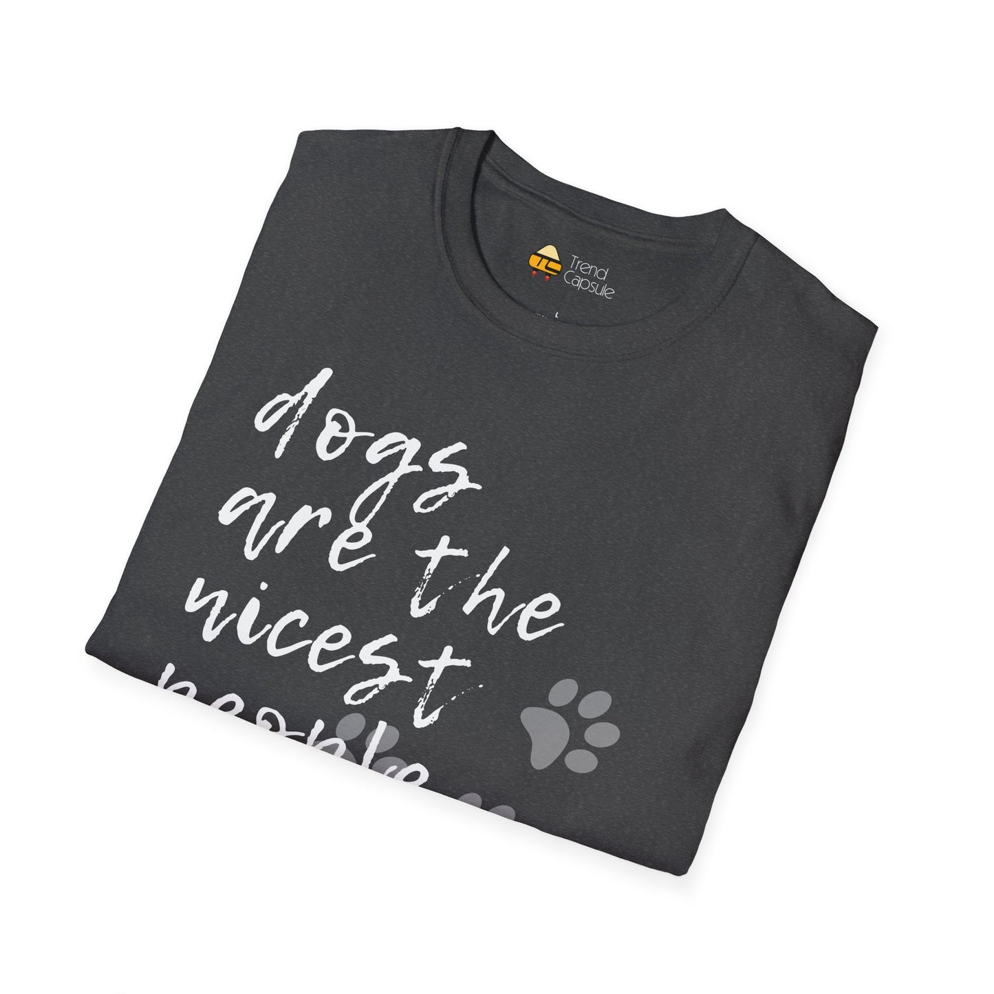 Dogs Are The Nicest People Softstyle T-Shirt