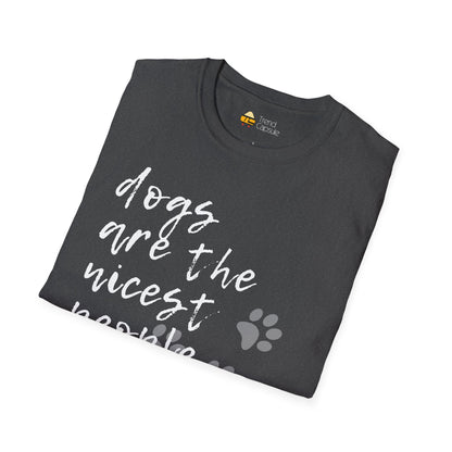 Dogs Are The Nicest People Softstyle T-Shirt