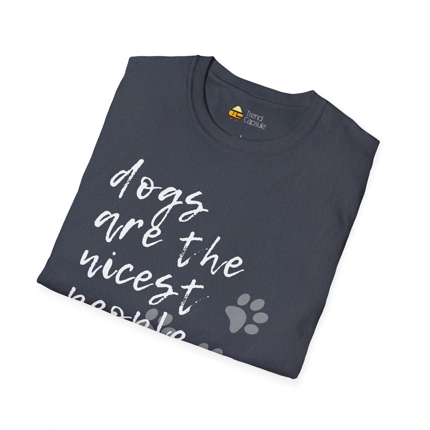 Dogs Are The Nicest People Softstyle T-Shirt