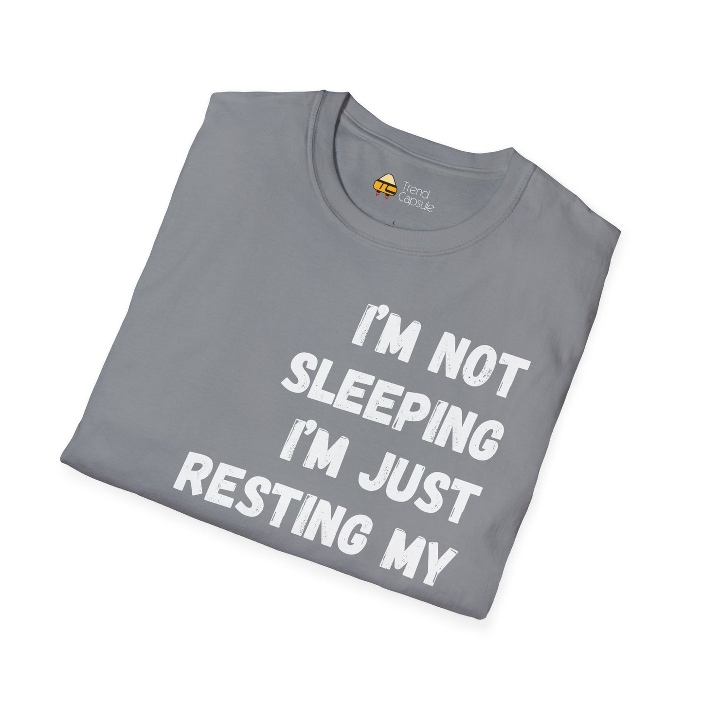 "I'm Not Sleeping, I'm Just Resting My Eyes" T-Shirt